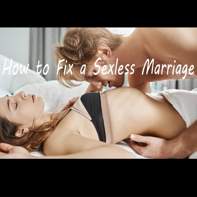 How to Fix a Sexless Marriage
