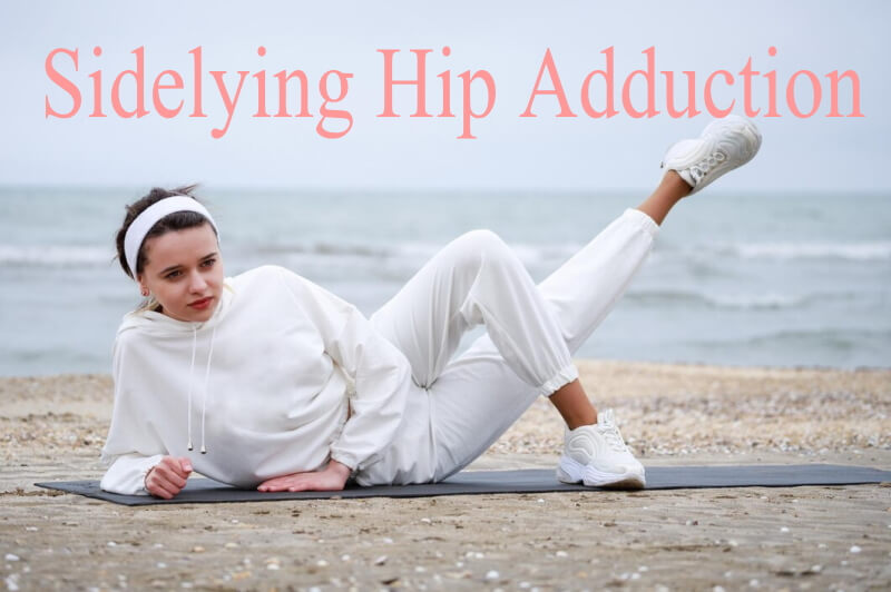 Sidelying Hip Adduction